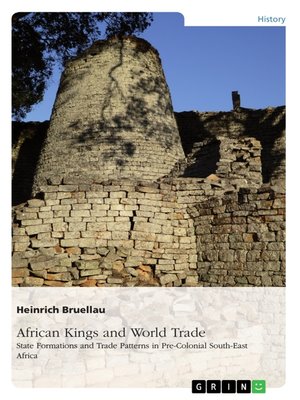 cover image of African Kings and World Trade. State Formations and Trade Patterns in pre-colonial South-East Africa